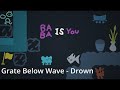 Baba Is You UST - Grate Below Wave - Drown