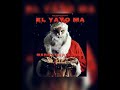 El Yayo Ma _ Merry Christmas #feliznavidad (Audio)
