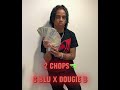 C BLU x Dougie B “ 2 Chops “ *leaked*