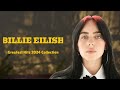 🎵 Billie Eilish 🎵 ~ Greatest Hits 2024 Collection ~ Top 10 Hits Playlist Of All Time 🎵