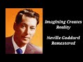 Imagining Creates Reality | Neville Goddard Remastered Lecture