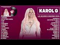 Karol G Mix Éxitos 2024 - Lo Más Popular de Karol G 2024 - Mix Reggaeton 2024 (Letra/Lyrics)