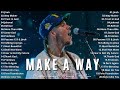 Make A Way , Jireh, Most Beautiful, | Elevation Worship & Maverick City Music 2024