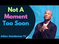 Not A Moment Too Soon - Keion Henderson Sermon