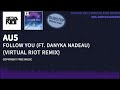 [DUBSTEP PRODUCTIONS] Au5 - Follow You (Ft. Danyka Nadeau) (Virtual Riot Remix)