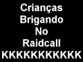 Crianças brigando no raidcall