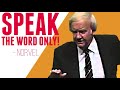 Speak the Word | powerful faith | today | only