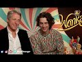Wonka Cast Is Obsessed With Each Other