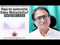 How to overcome Rahu Mahadasha - Personal Experiences | Acharya Addittya Tamhankar