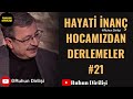 Hayati İnanç Hocamızdan Derlemeler #21