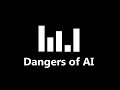 The Dangers of AI