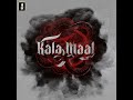 Kala Maal (feat. Bhalwaan)