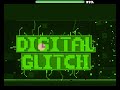 Geometry dash DIGITAL GLITCH