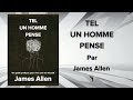 Tel Un Homme Pense (1903) Par James Allen
