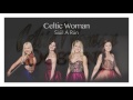 Celtic Woman - Siúil a Rún (Audio)