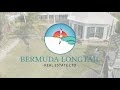 Bermuda Longtail Real Estate Ltd. - Where the Journey is Yours