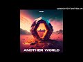 EZZRA -  Another World (Chillstep)