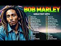 The Best Of Bob Marley -  Bob Marley Greatest Hits Full Album -  Bob Marley Reggae Songs 2024