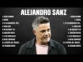 Lo mejor del álbum completo de Alejandro Sanz 2024 ~ Mejores artistas para escuchar 2024