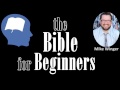 The Bible for BEGINNERS