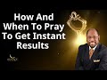 How And When To Pray To Get Instant Results  - Dr. Myles Munroe Message