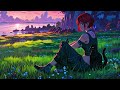 Lofi Meadow 🌼🌇  | soothing melodies to drift asleep | music to lounge and relax