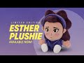 Esther Meets Esther - Plushie Available Now!
