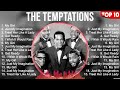 The Temptations Greatest Hits 2023 Collection   Top 10 Hits Playlist Of All Time