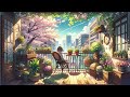 Urban Oasis 🌸 | Cute Study Music Cherry Blossom View | Cozy Anime Background for Relaxing & Studying