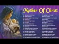 THE MARIAN COLLECTION - Top 16 Catholic Hymns and Songs of Praise Best Daughters of Mary Hymns