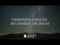 Oração no sangue de Jesus Cristo para cobrir toda sua família @ViniciusIracet