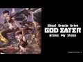 Ghost Oracle Drive - God Eater Insert Songs (Full Album)