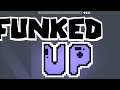 This Level is Funky | Funked Up - Geometry Dash