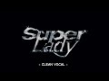 (G)Idle - 'Super Lady' (Clean Vocal)