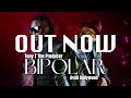 Bipolar (OUT NOW)