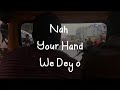 Na Your Hand We Dey. Asaph ft. RayBaba