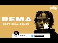 RE MA | 1 Hour of Chill Songs | Afrobeats/R&B MUSIC PLAYLIST | Re ma
