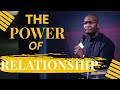 Understand the Power of Relationships - Apostle Joshua Selman