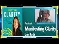 Manifesting Clarity with Jen Roth (Podcast Interview)