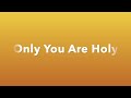 Only You Are Holy- Joy Center(Cover)