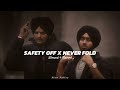 Safety Off X Never Fold Mashup (Slowed Reverb) - Shubh X Sidhu Moose Wala