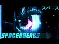 Spacebreaks [Glitchbreak \ Breakcore \ DnB]