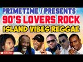 90'S LOVERS ROCK   ISLAND VIBES REGGAE   PRIMETIME 18768469734