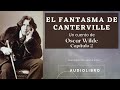 El fantasma de Canterville. Un cuento de Oscar Wilde. Audiolibro completo. Voz humana real.