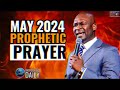 MAY 2024 PROPHETIC PRAYER | APOSTLE JOSHUA SELMAN