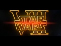Star Wars Episode VII (Fan) Trailer 2015