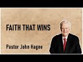 Pastor John Hagee - Faith That Wins
