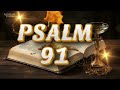 PSALM 91  POWERFUL PRAYER OF BLESSINGS!!