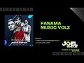 Mix Panama Music ❌ Event Music Vol 2 🔥🔥🔥 @djjooel