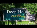 Deep House 2024 🌱🌊 Chill & Happy Mix【House / Relaxing Compilation / Instrumental】